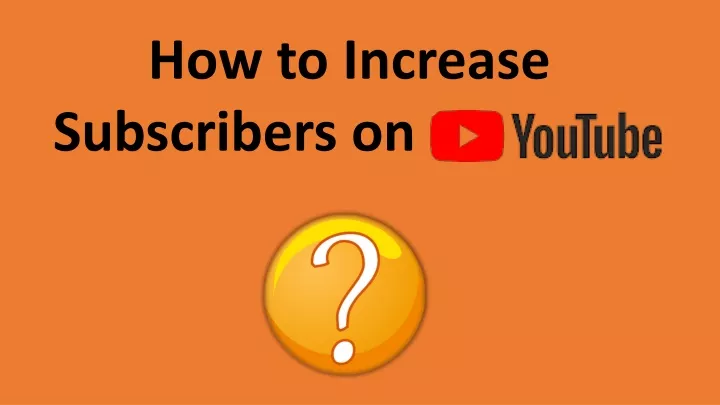 how to increase subscribers on
