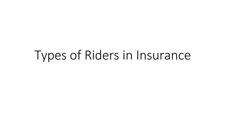 types of riders in insurance