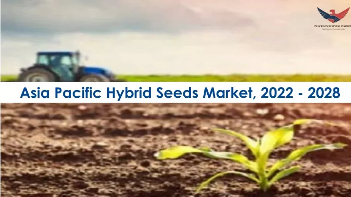 asia pacific hybrid seeds market 2022 2028