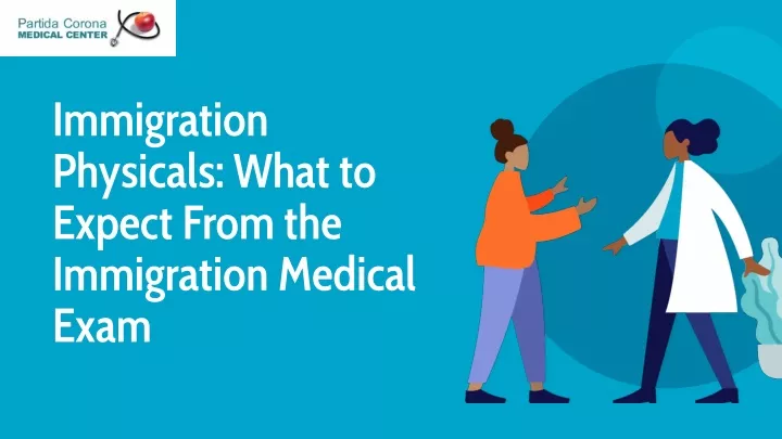 immigration physicals what to expect from