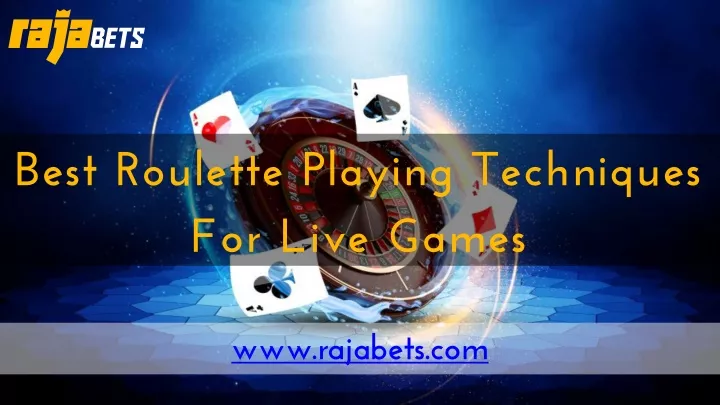 best roulette playing techniques for live games