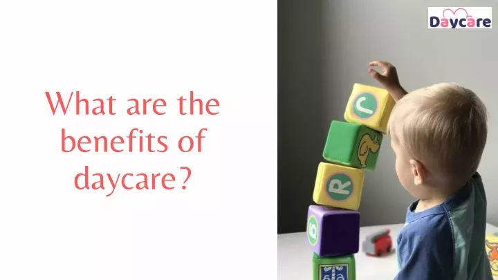 what are the benefits of daycare