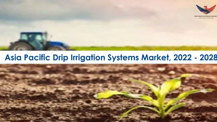 asia pacific drip irrigation systems market 2022