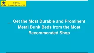 Get the Most Durable and Prominent Metal Bunk Beds from the Most Recommended Shop