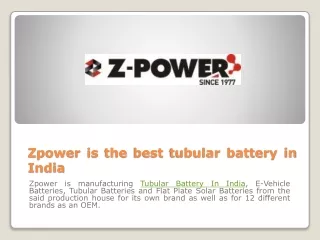 Zpower Is Best Tubular Battery In India