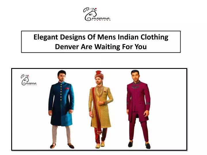 elegant designs of mens indian clothing denver