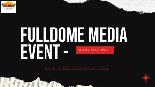 Fulldome Media Event - Dome Fest west