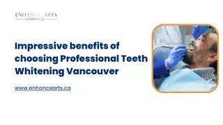 Impressive benefits of choosing Professional Teeth Whitening Vancouver