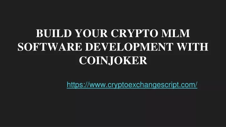 build your crypto mlm software development with coinjoker