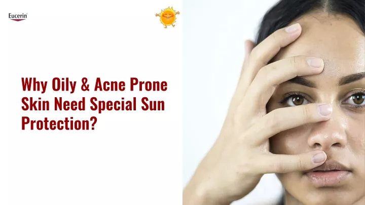 why oily acne prone skin need special