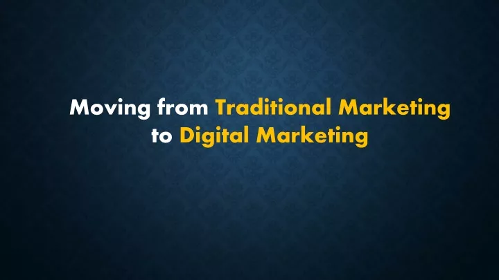 moving from traditional marketing to digital