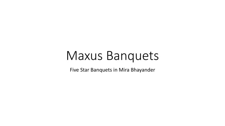 maxus banquets