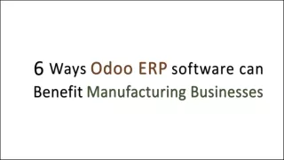 6 Ways Odoo ERP Software can Benefit Manufacturing Businesses
