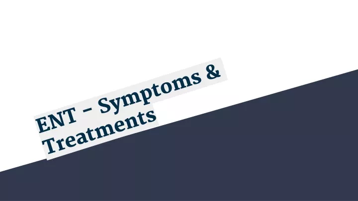 ent symptoms treatments