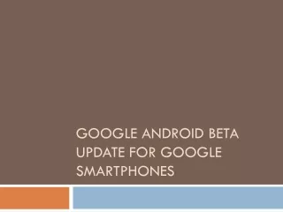google android beta update for google smartphones