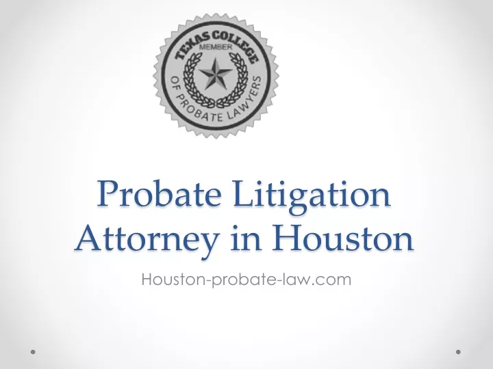 probate litigation attorney in houston