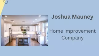 Joshua Mauney - Home Improvement Company