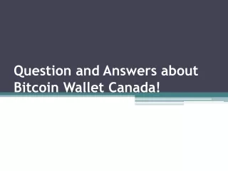 question and answers about bitcoin wallet canada