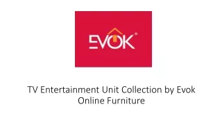 TV Entertainment Unit Collection by Evok Online Furniture