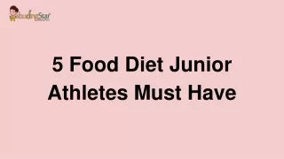 5 Food Diet Junior Athletes Must Have