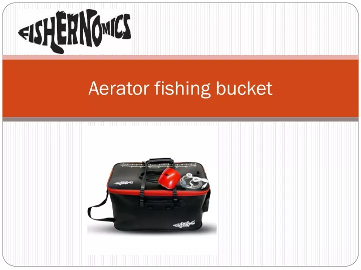 aerator fishing bucket