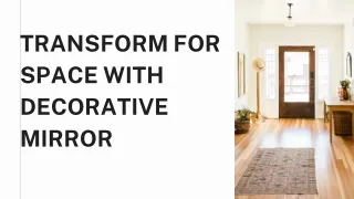 transform for space with decorative mirror