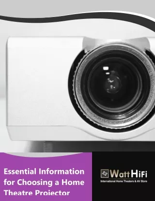 Essential Information for Choosing a Home Theatre Projector_WattHiFi