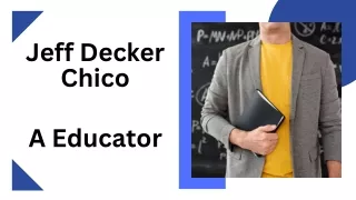 Jeff Decker Chico  - A Educator
