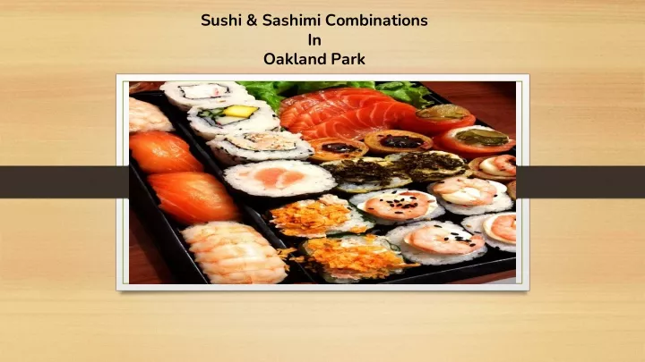 sushi sashimi combinations in oakland park