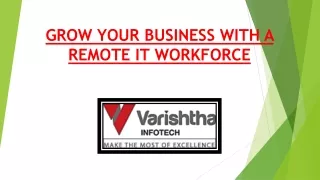 GROW YOUR BUSINESS WITH A REMOTE IT WORKFORCE