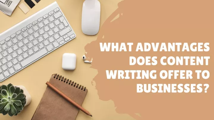 what advantages does content writing offer