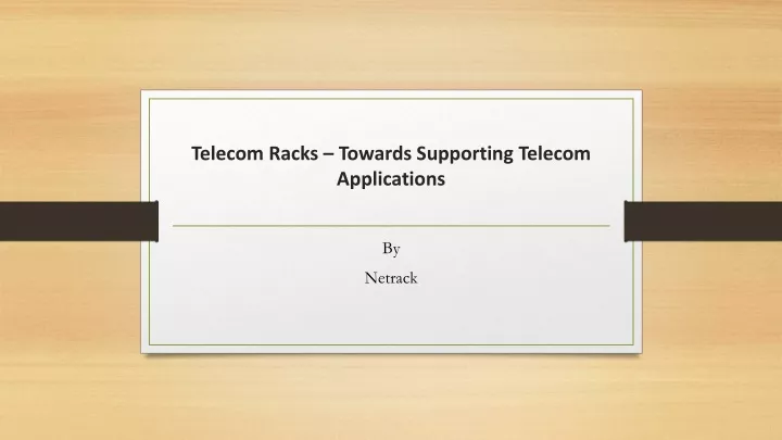 telecom racks towards supporting telecom applications