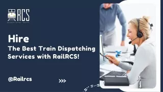 Hire The Best Train Dispatching Services with RailRCS