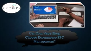 Can Your Vape Shop Choose Ecommerce PPC Management?