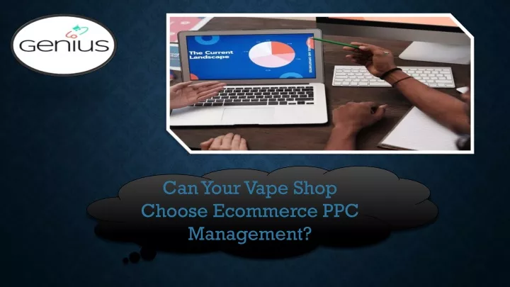 can your vape shop choose ecommerce ppc management