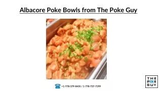 Albacore Poke Bowls from The Poke Guy