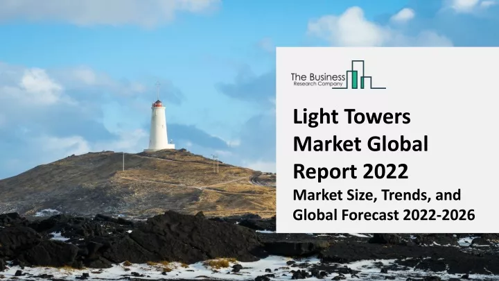 light towers market global report 2022 market