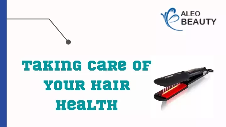 taking care of your hair health