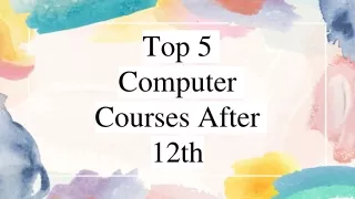 Top 5 Computer Courses After 12th