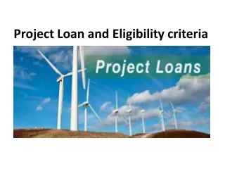project loan and eligibility criteria
