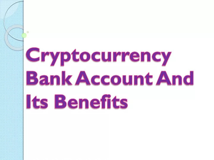 cryptocurrency bank account and its benefits