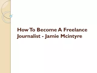 How to become a freelance journalist - Jamie McIntyre