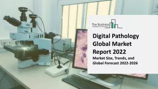 digital pathology global market report 2022