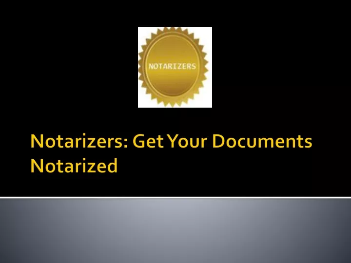 notarizers get your documents notarized