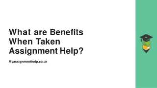 Benefits When Taken Assignment Help | Myassignmenthelp.co.uk