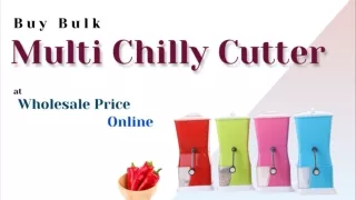 Multi Chilli Cutter _ Vyom Overseas - Buy Bulk Wholesale Kitchenware Products