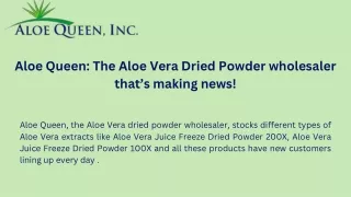 Aloe Queen: The Aloe Vera Dried Powder wholesaler that’s making news!
