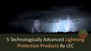 5 Technologically Advanced Lightning Protection Products By LEC
