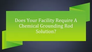 Does Your Facility Require A Chemical Grounding Rod Solution
