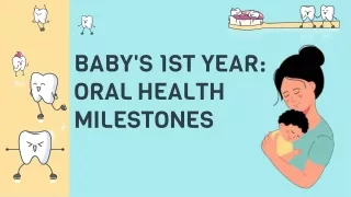 BABY'S 1ST YEAR ORAL HEALTH MILESTONES